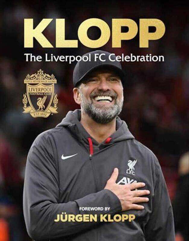 

Klopp The Liverpool Fc Celebration,Hardcover By FC, Liverpool