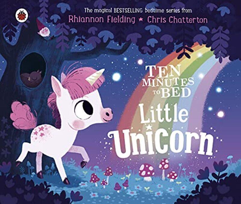 

Ten Minutes to Bed: Little Unicorn Paperback by Chatterton Chris