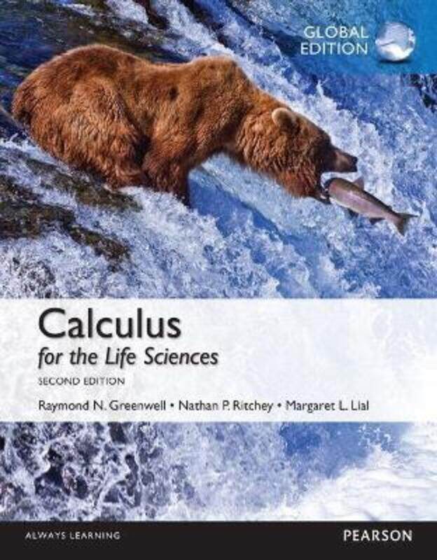 

Calculus for the Life Sciences: Global Edition.paperback,By :Greenwell, Raymond - Ritchey, Nathan - Lial, Margaret