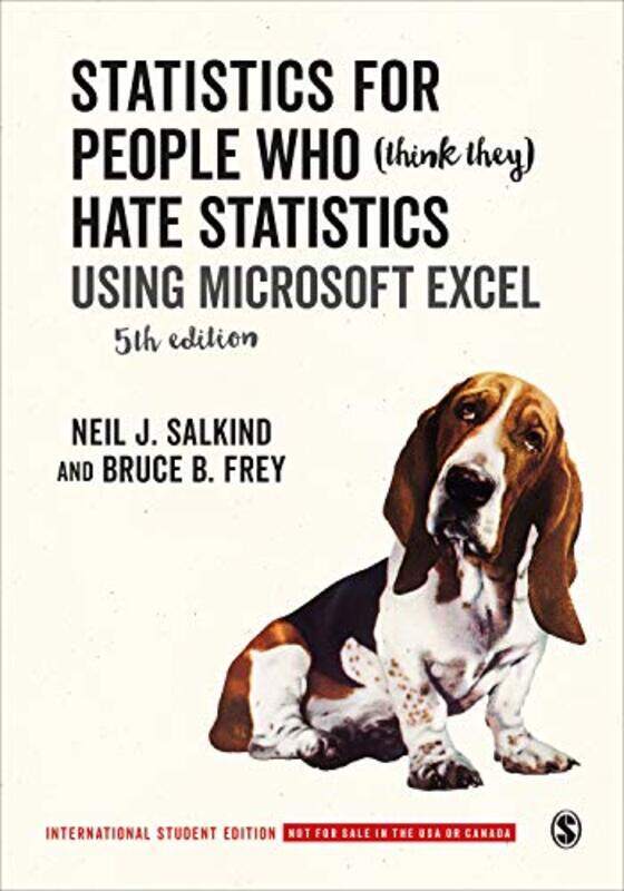 

Statistics for People Who Think They Hate Statistics International Student Edition by Neil J SalkindBruce B Frey-Paperback