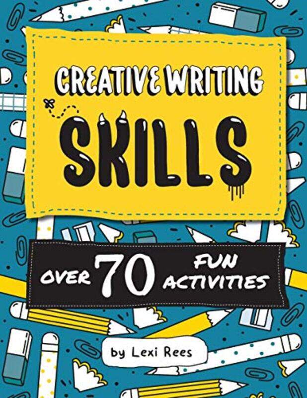 

Creative Writing Skills: Over 70 fun activities for children , Paperback by Rees, Lexi