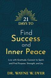 21 Days to Find Success and Inner Peace by Wayne Dyer-Paperback