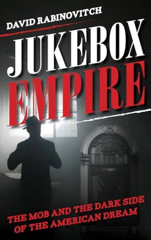

Jukebox Empire by David Rabinovitch-Hardcover