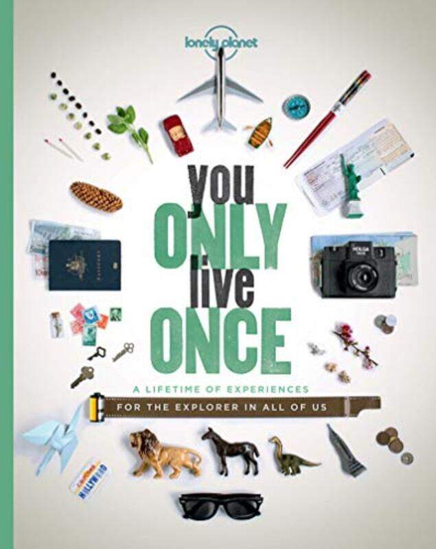 You Only Live Once: A Lifetime of Experiences for the Explorer in all of us (Lonely Planet), Paperback Book, By: Lonely Planet