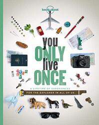 You Only Live Once: A Lifetime of Experiences for the Explorer in all of us (Lonely Planet), Paperback Book, By: Lonely Planet