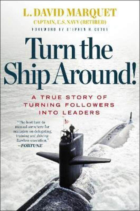 

Turn the Ship Around!: A True Story of Building Leaders by Breaking the Rules,Hardcover, By:Marquet, L. David