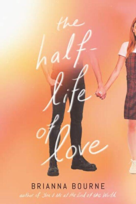 

The Half-Life Of Love , Hardcover by Brianna Bourne