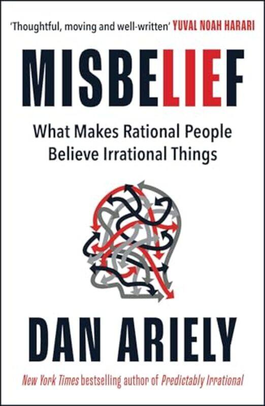 

Misbelief What Makes Rational People Believe Irrational Things by Ariely, Dan..Paperback