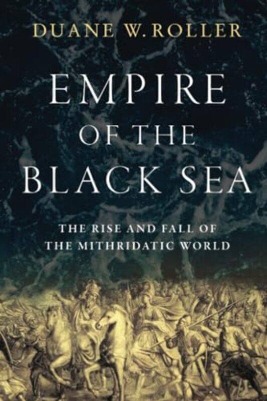 

The Empire of the Black Sea by Duane W , The Ohio State University Roller-Paperback