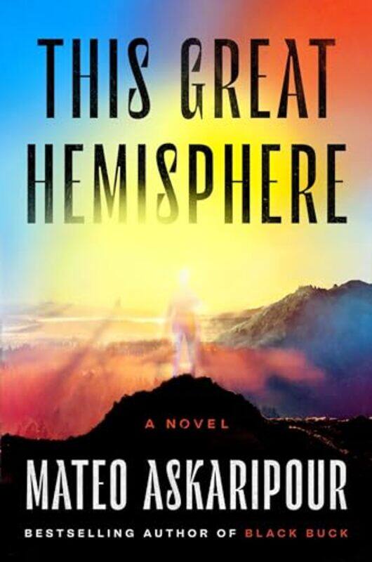 

This Great Hemisphere By Askaripour Mateo - Hardcover