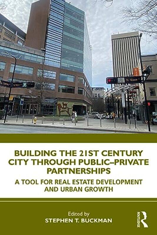 

Building the 21st Century City through PublicPrivate Partnerships by Catherine Self-employed researcher and writer Dawson-Paperback