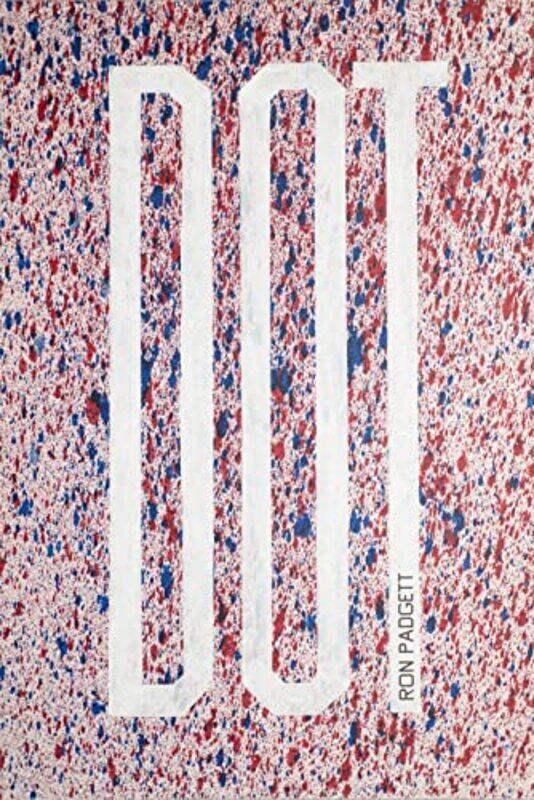 

Dot by Ron Padgett-Paperback