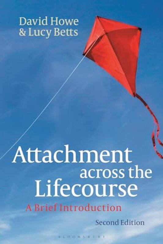 

Attachment Across The Lifecourse by David Howe (University Of East Anglia, Uk) Paperback