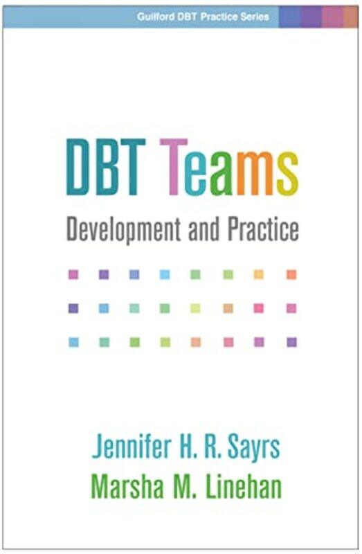 

Dbt Teams Development And Practice by Sayrs, Jennifer H. R. - Linehan, Marsha M. - Paperback