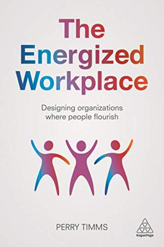 

The Energized Workplace by Perry Timms-Paperback