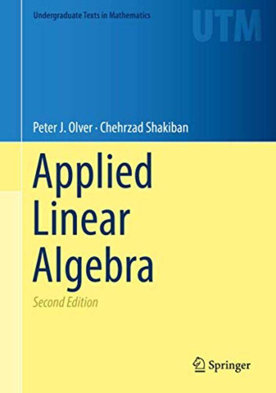 

Applied Linear Algebra by Peter J OlverChehrzad Shakiban-Hardcover