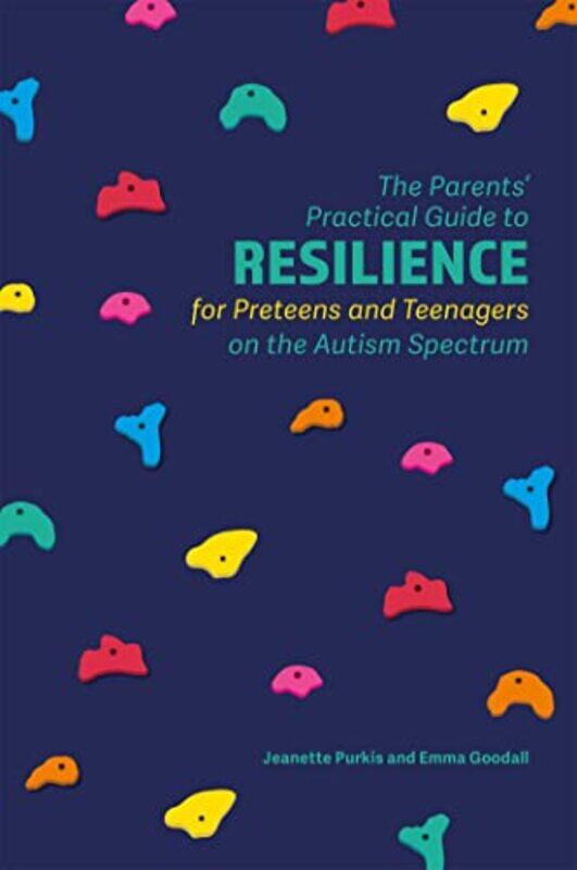 

The Parents Practical Guide to Resilience for Preteens and Teenagers on the Autism Spectrum by Holly Duhig-Paperback