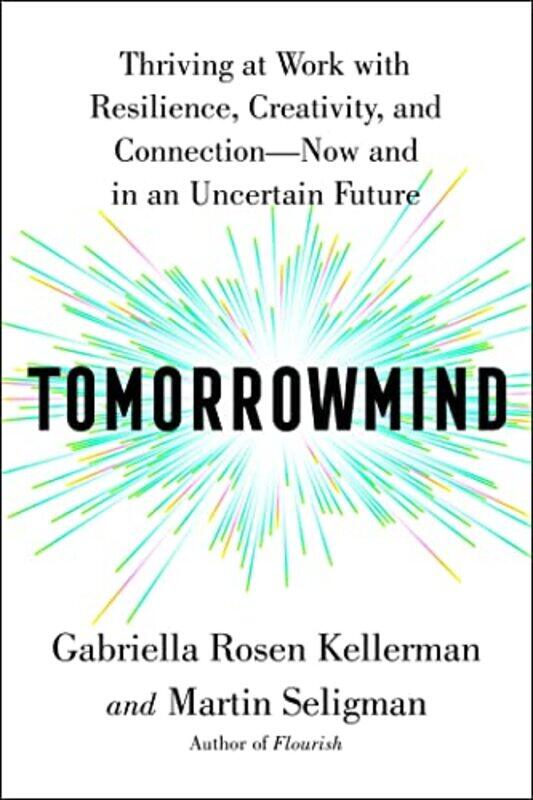 

Tomorrowmind by Gabriella Rosen KellermanMartin E P Seligman-Hardcover