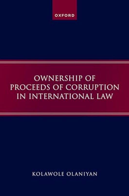 

Ownership of Proceeds of Corruption in International Law by Kolawole Amnesty International, International Secretariat Olaniyan-Hardcover