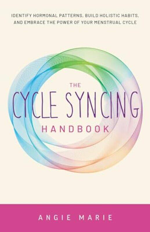 

The Cycle Syncing Handbook by Angie Marie-Paperback