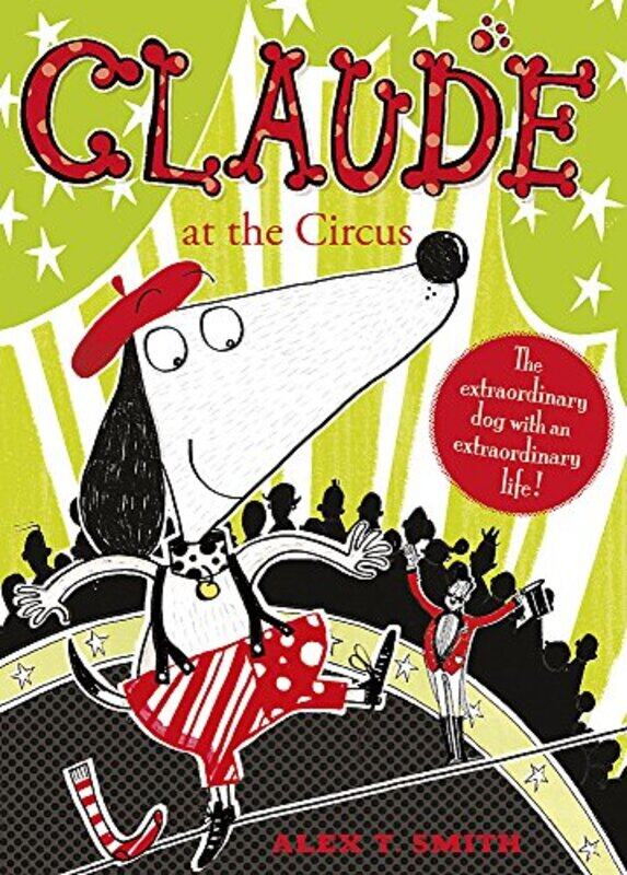 

Claude at the Circus, Paperback Book, By: Alex T. Smith