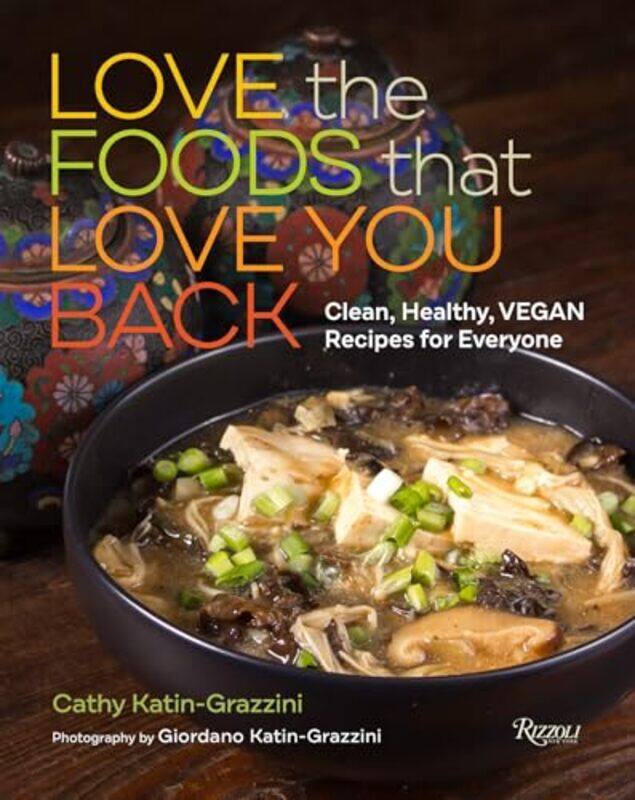 

Love The Foods That Love You Back By Katin Grazzini Cathy - Hardcover