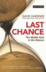 Last Chance: The Middle East in the Balance.Hardcover,By :David Gardner