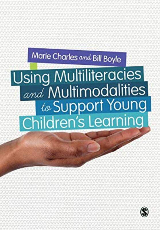 

Using Multiliteracies and Multimodalities to Support Young Childrens Learning by Marie CharlesBill Boyle-Paperback