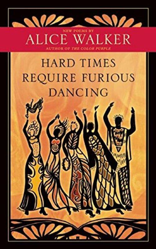 

Hard Times Require Furious Dancing by Alice Walker-Paperback