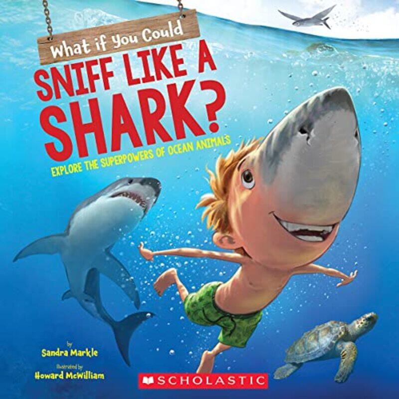 

What If You Could Sniff Like A Shark By Markle, Sandra Paperback