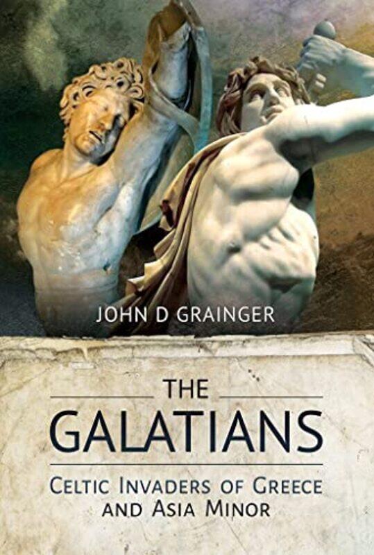 

The Galatians by John D Grainger-Hardcover