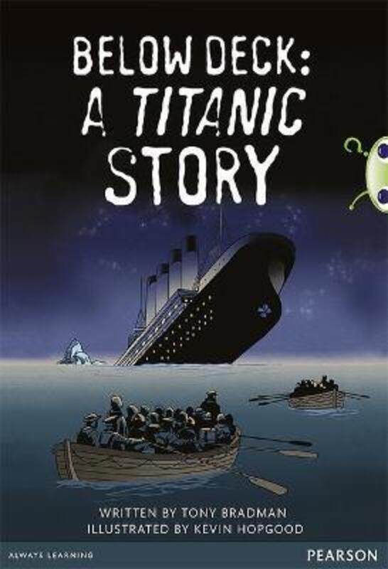 

Bug Club Pro Guided Year 5 Below Deck: A Titanic Story.paperback,By :Bradman, Tony