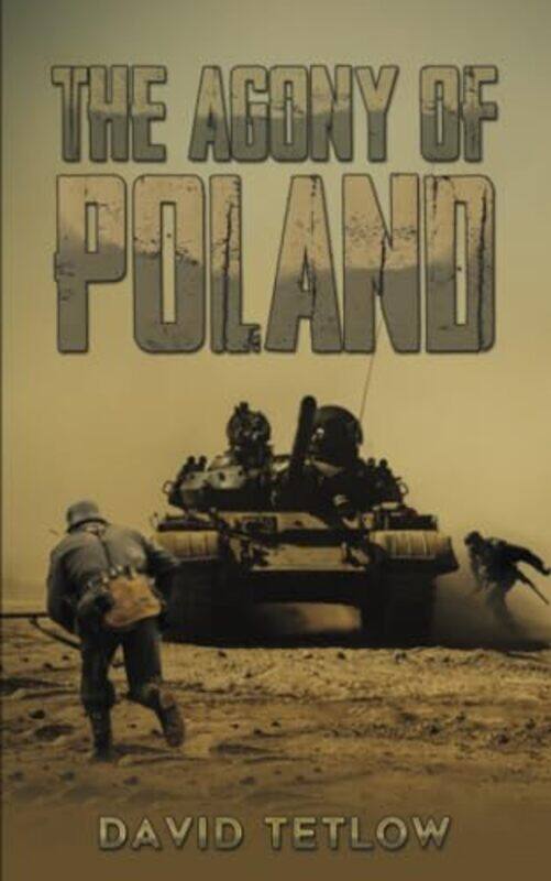 

The Agony of Poland by David Tetlow-Paperback
