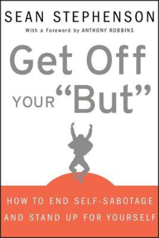 Get Off Your But - How to End Self-Sabotage and Stand Up for Yourself,Hardcover,ByStephenson