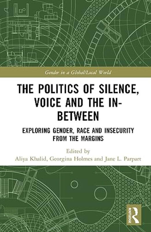 

The Politics of Silence Voice and the InBetween by Paul George-Hardcover