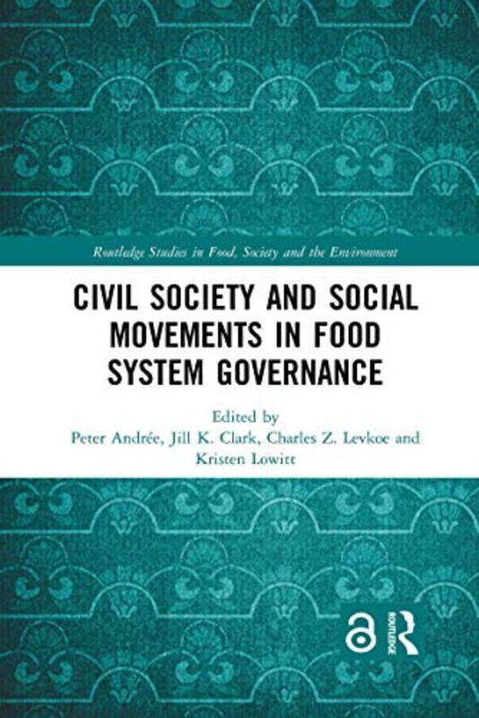 

Civil Society and Social Movements in Food System Governance by Antonio M EsquinasLucia SpicuzzaRaffaele Scala-Paperback