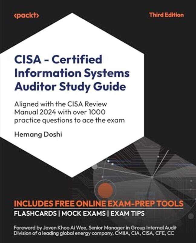 

Cisa Certified Information Systems Auditor Study Guide Ace The Cisa Exam With Handson Examples A By Doshi, Hemang - Paperback