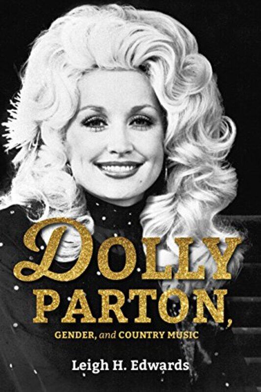 

Dolly Parton Gender and Country Music by Leigh H Edwards-Paperback