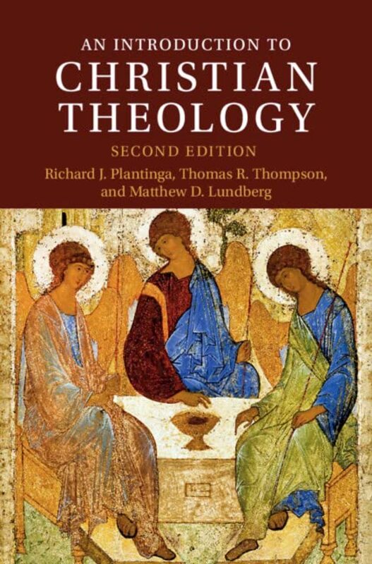 

An Introduction To Christian Theology by Richard J (Calvin College, Michigan) PlantingaThomas R (Calvin College, Michigan) ThompsonMatthew D (Calvin C