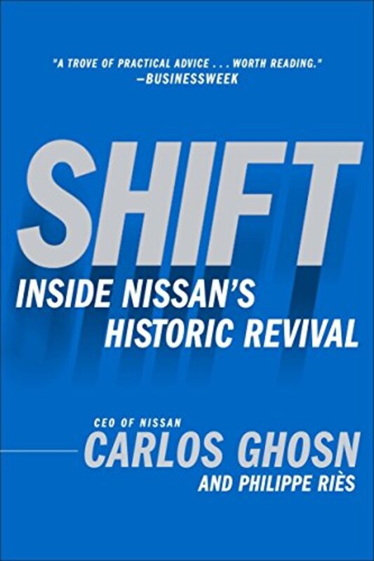 Shift : Inside Nissans Historic Revival , Paperback by Carlos Ghosn