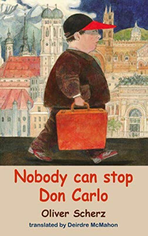 

Nobody Can Stop Don Carlo by Oliver ScherzDeirdre McMahon-Paperback