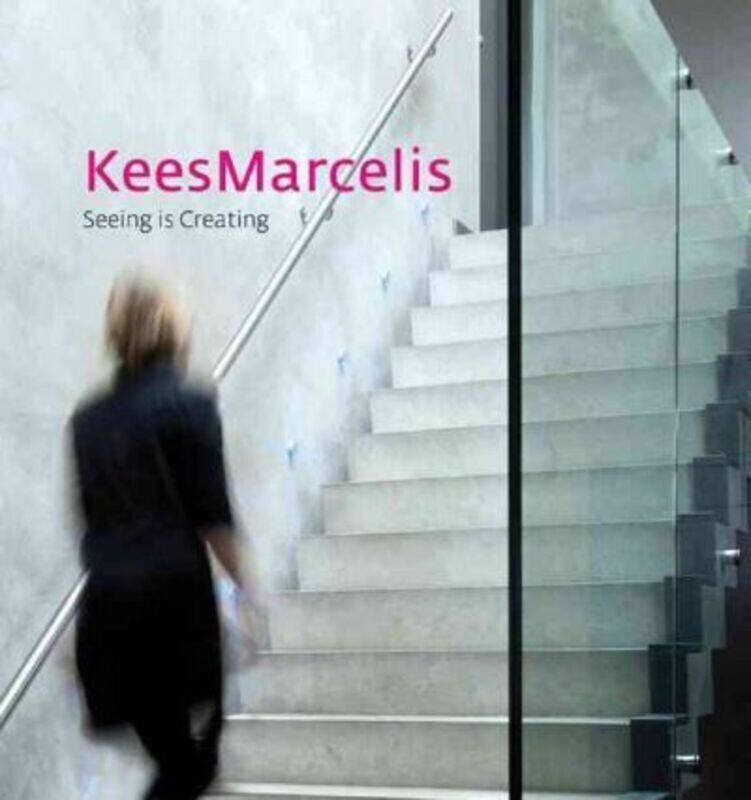 

Kees Marcelis: Seeing is Creating: stylish/simple/serene,Hardcover,ByLannoo Publishers