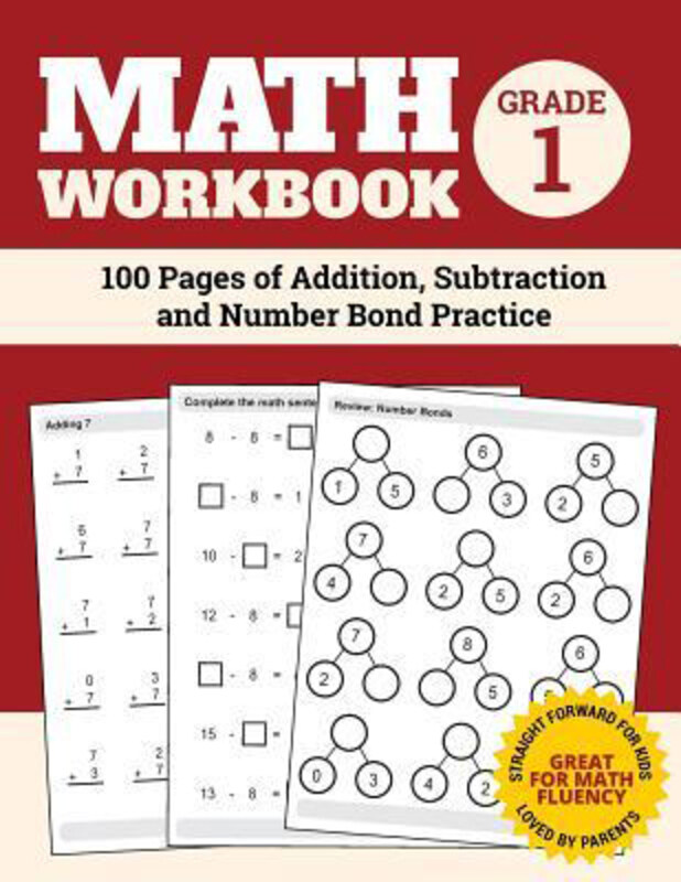 

Math Workbook Grade 1: 100 Pages of Addition, Subtraction and Number Bond Practice, Paperback Book, By: Elita Nathan