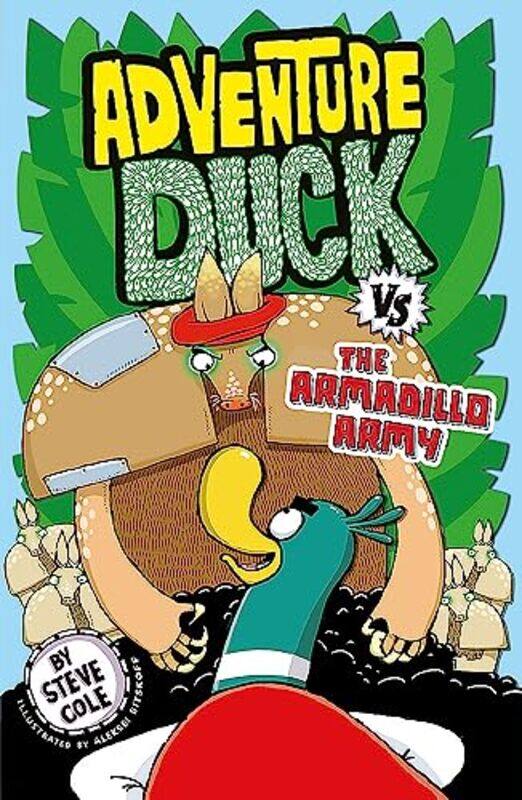 

Adventure Duck vs the Armadillo Army by Steve ColeAleksei Bitskoff-Paperback