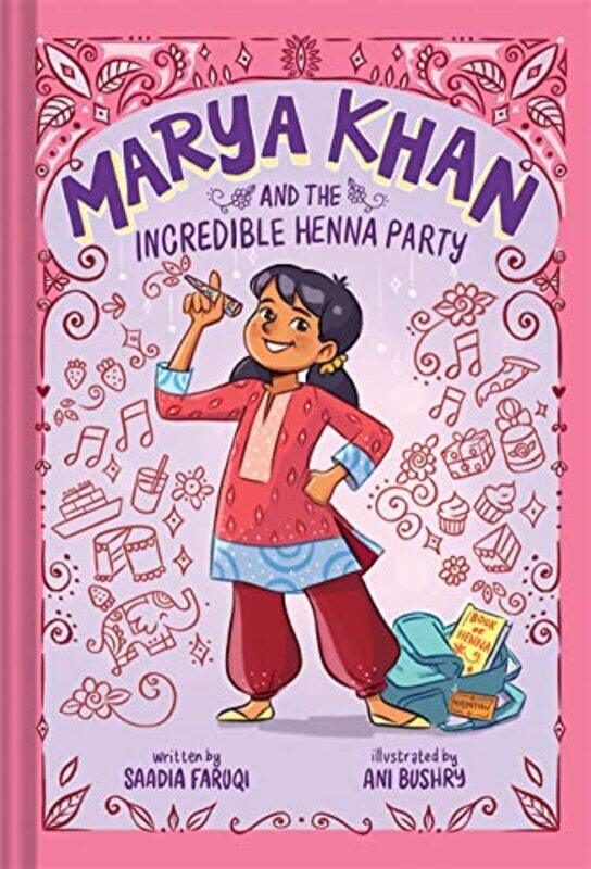 

Marya Khan and the Incredible Henna Party (Marya Khan #1),Hardcover by Faruqi, Saadia - Bushry, Ani