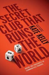 The Secret Club That Runs the World: Inside the Fraternity of Commodity Traders,Paperback, By:Kate Kelly