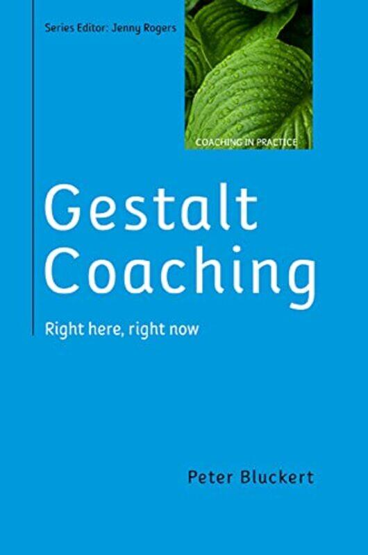 

Gestalt Coaching Right Here Right Now by Peter Bluckert-Paperback