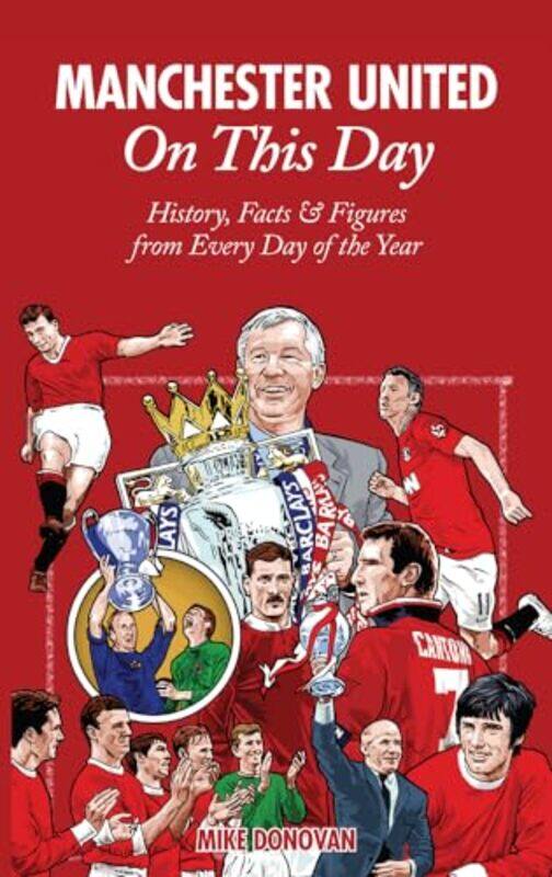 

Manchester United On This Day by Mike Donovan-Hardcover
