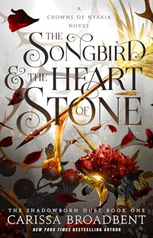 

The Songbird And The Heart Of Stone The Shadowborn Duet Book One by Broadbent, Carissa - Hardcover