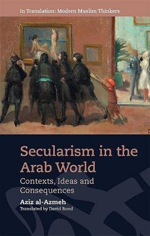 

Secularism in the Arab World by Aziz al-AzmehDavid Bond-Paperback